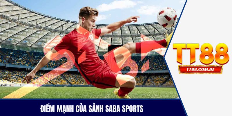 Điểm mạnh của sảnh SABA Sports