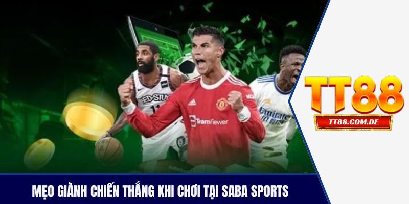 Mẹo giành chiến thắng khi chơi tại SABA Sports